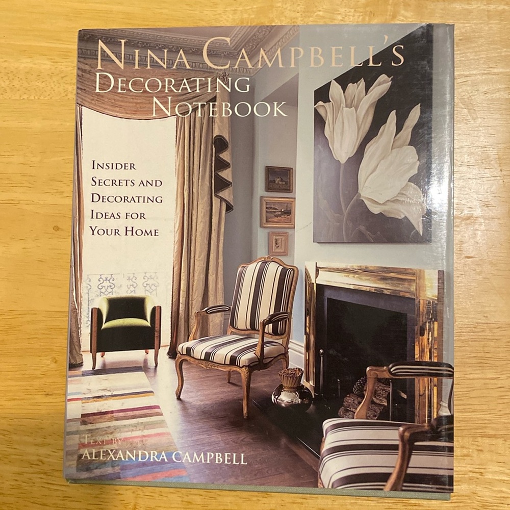 Nina Campbell’s Decorating Notebook Insider Secrets & Decorating for Your Home